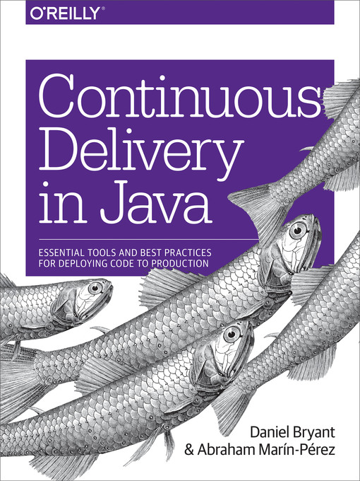 Title details for Continuous Delivery in Java by Daniel Bryant - Available